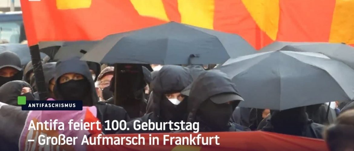 Antifa feiert 100. Geburtstag – Großer Aufmarsch in Frankfurt