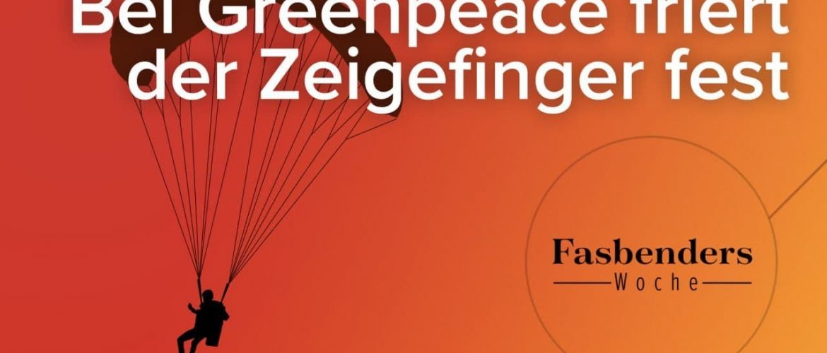 Fasbenders Woche: Bei Greenpeace friert der Zeigefinger fest