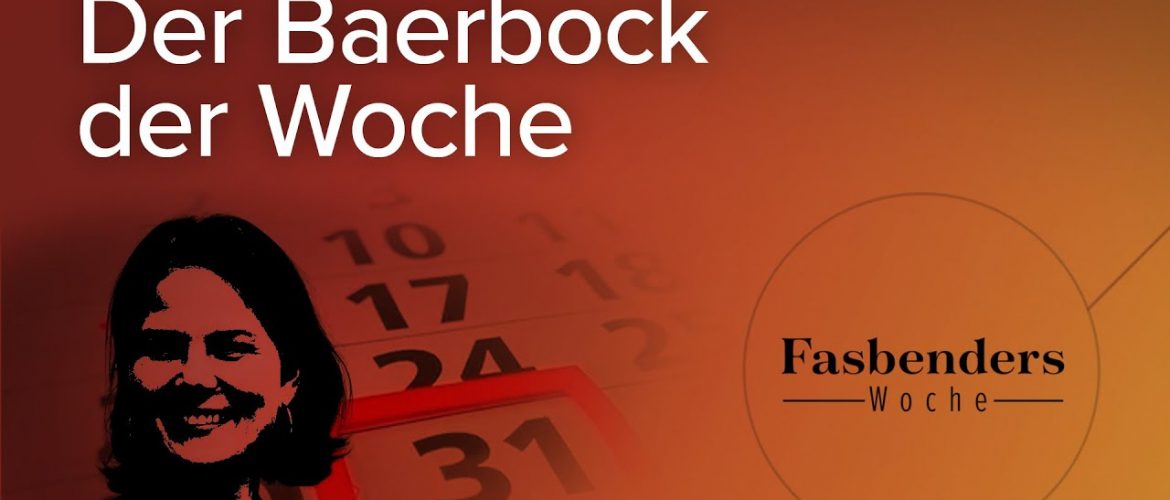 Fasbenders Woche: Der Baerbock der Woche