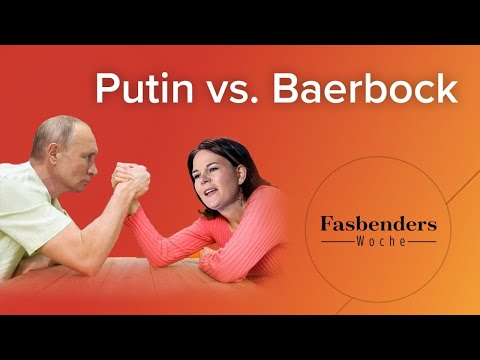 Fasbenders Woche: Putin vs. Baerbock