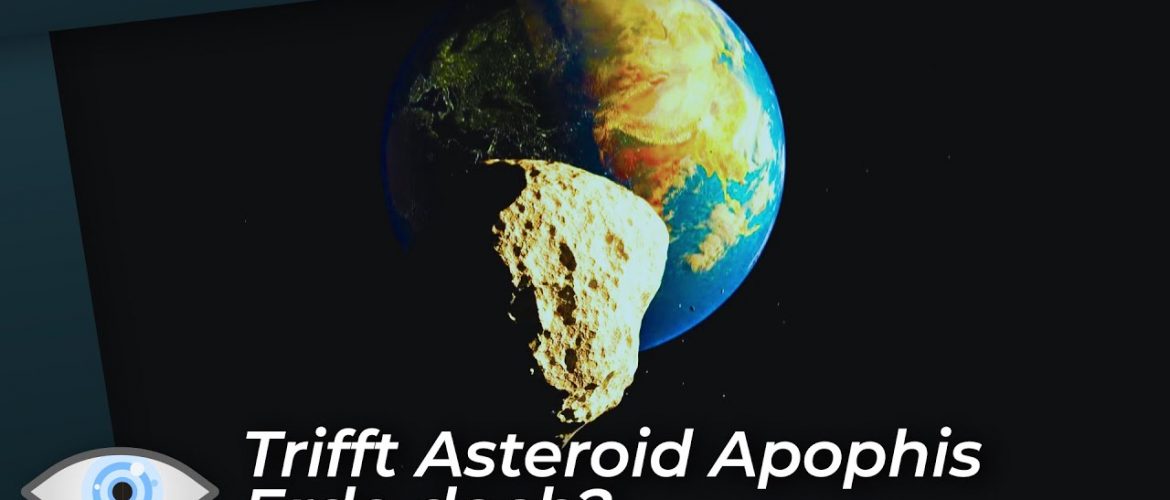 Katastrophaler Rechenfehler –  Schlägt Killer-Asteroid Apophis doch auf Erde ein?