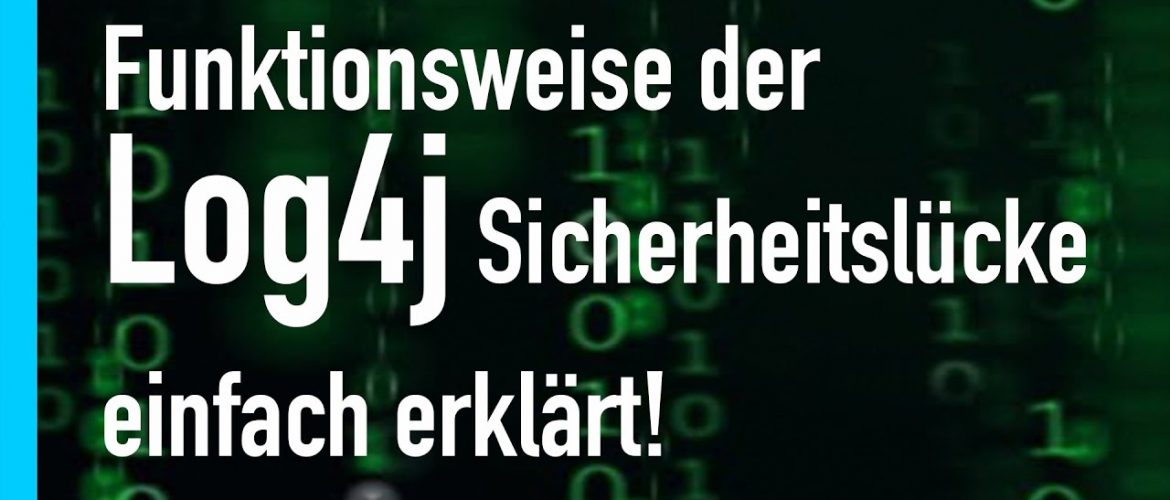 Log4J Sicherheitslücke – einfach erklärt